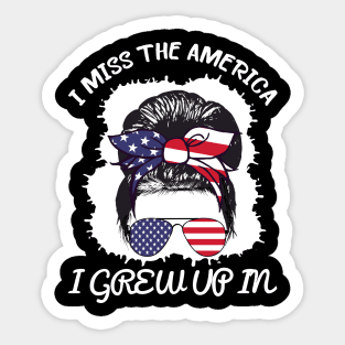 i miss the America i grew up in messy bun Sticker